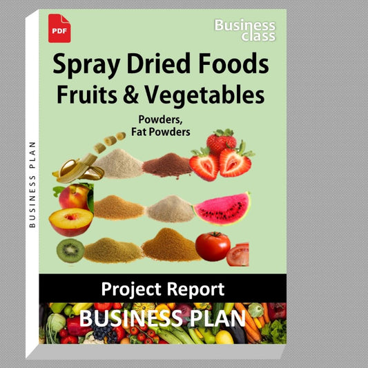 Spray Dried Foods Fruits & Vegetables Powders, Fat Powders Project Report and Business Guides Bundle