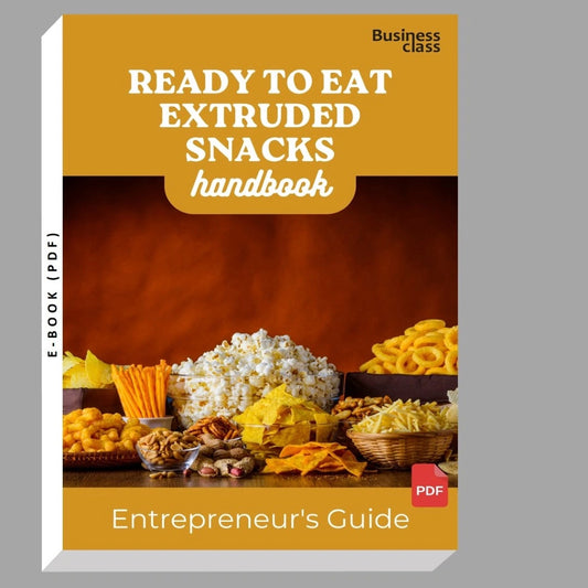 Ready To Eat Extruded Snacks Handbook Entrepreneurs Guide and Business Training Bundle