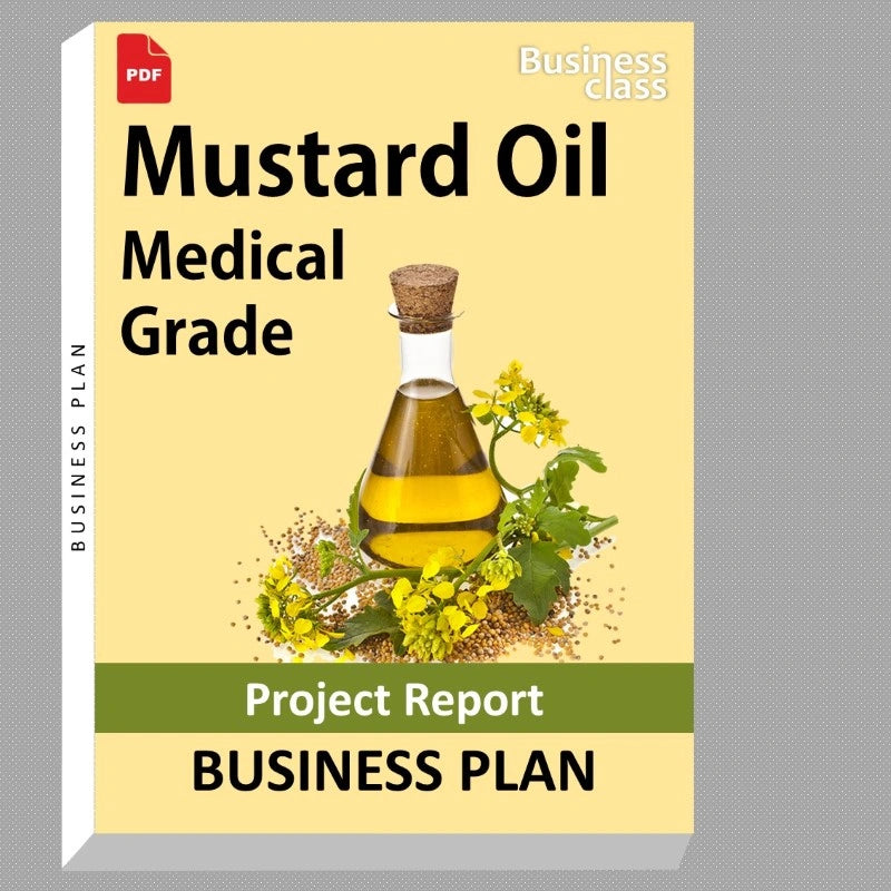 Mustard Oil Medical Grade Project Report and Business Guides Bundle