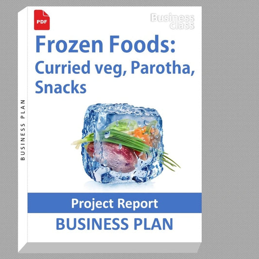 "Frozen Foods Curried veg, Parotha, Snacks Project Report and Business Guides Bundle"