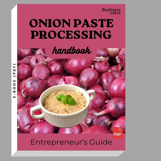 Onion Paste Processing Handbook Entrepreneurs Guide and Business Training Bundle