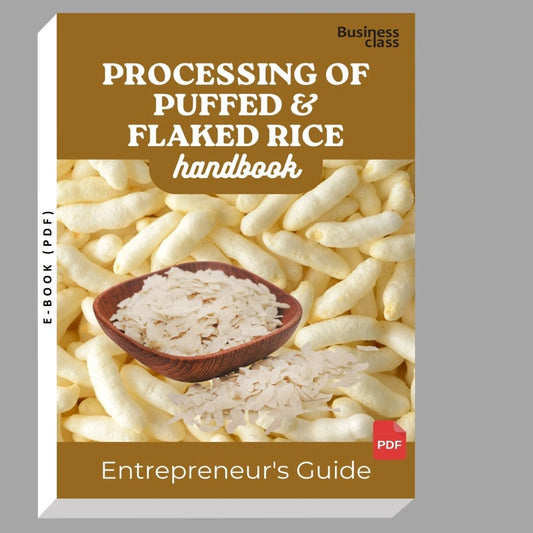 Processing Of Puffed & Flaked Rice Handbook Entrepreneurs Guide and Business Training Bundle