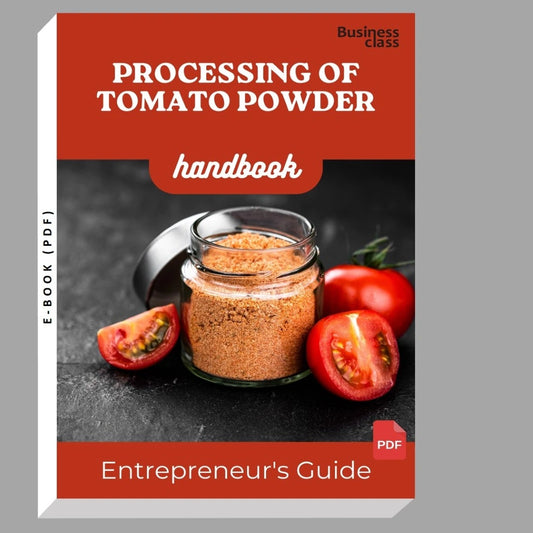 Processing Of Tomato Powder Handbook Entrepreneurs Guide and Business Training Bundle