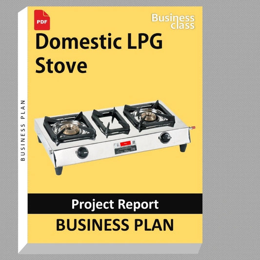 Domestic LPG Stove Project Report and Business Guides Bundle