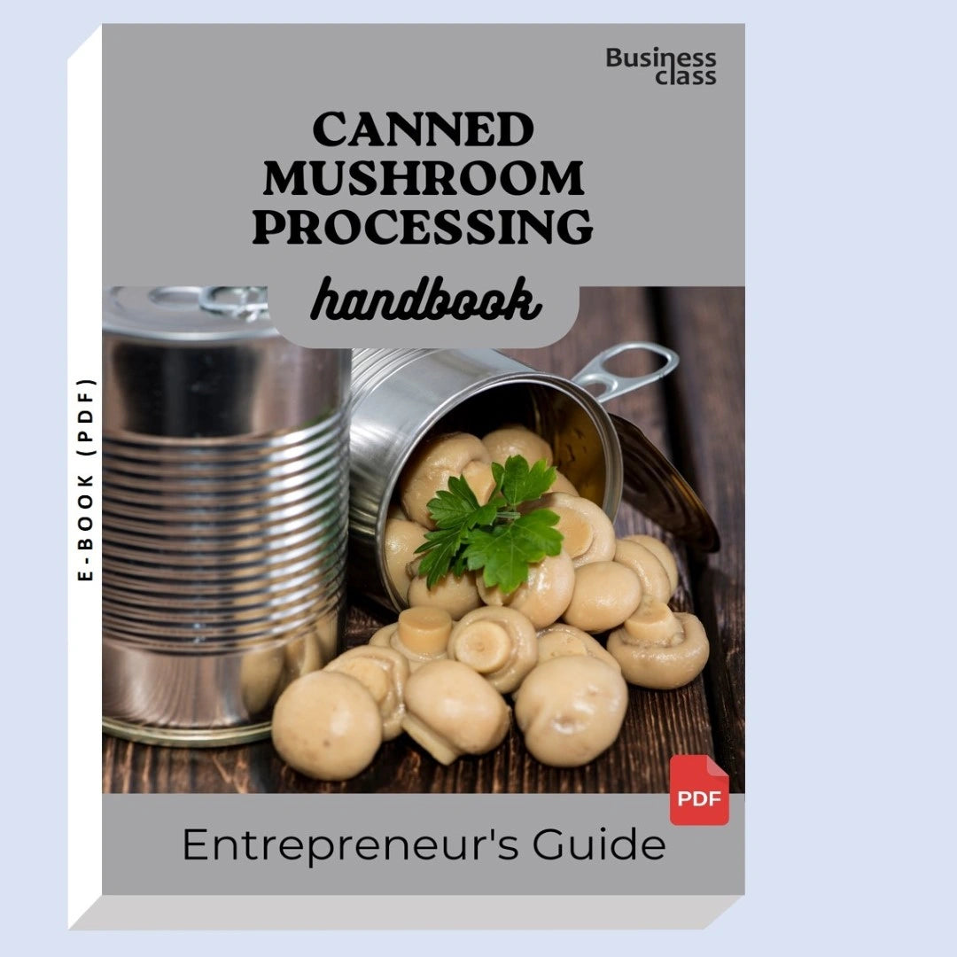 Canned Mushroom Processing Handbook Entrepreneurs Guide and Business Training Bundle