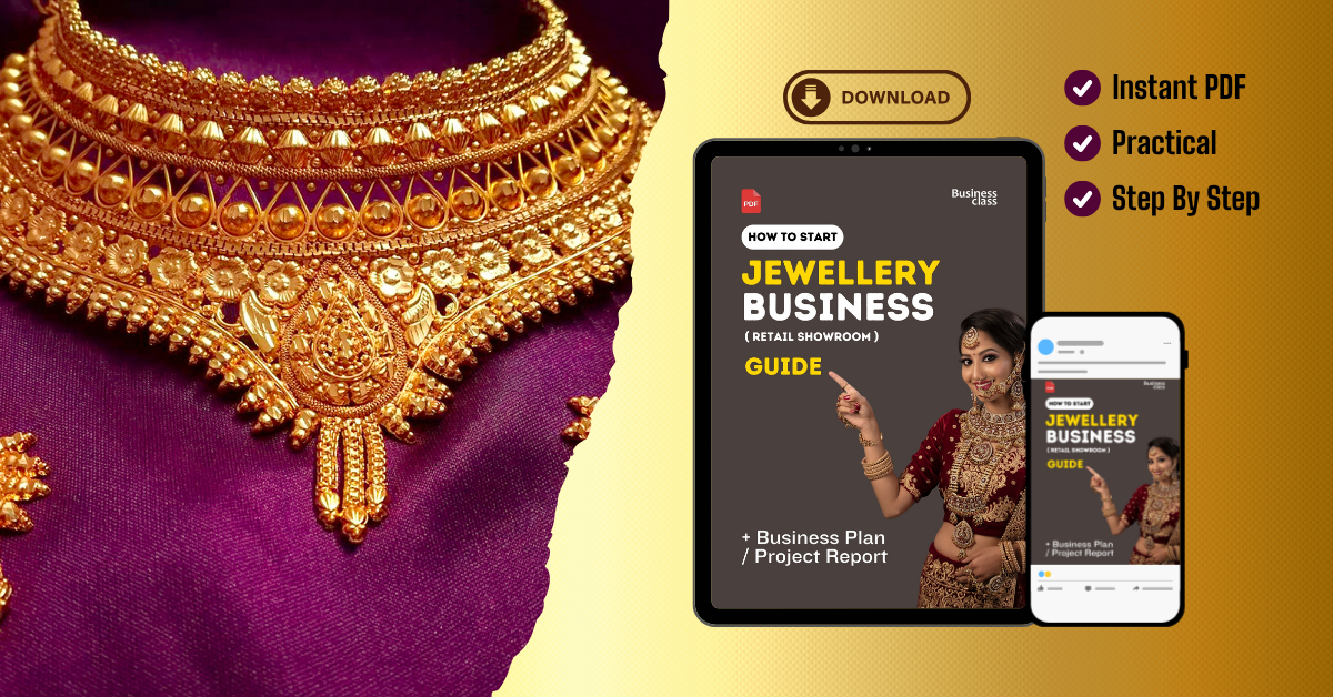 How to Start Jewellery Business Retail Showroom Guide & Business Plan Project Report