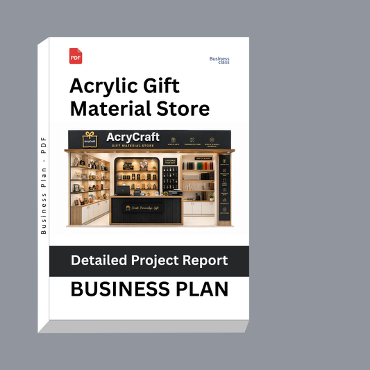 Acrylic Gift Material Store Detailed Project Report – DPR Business Plan