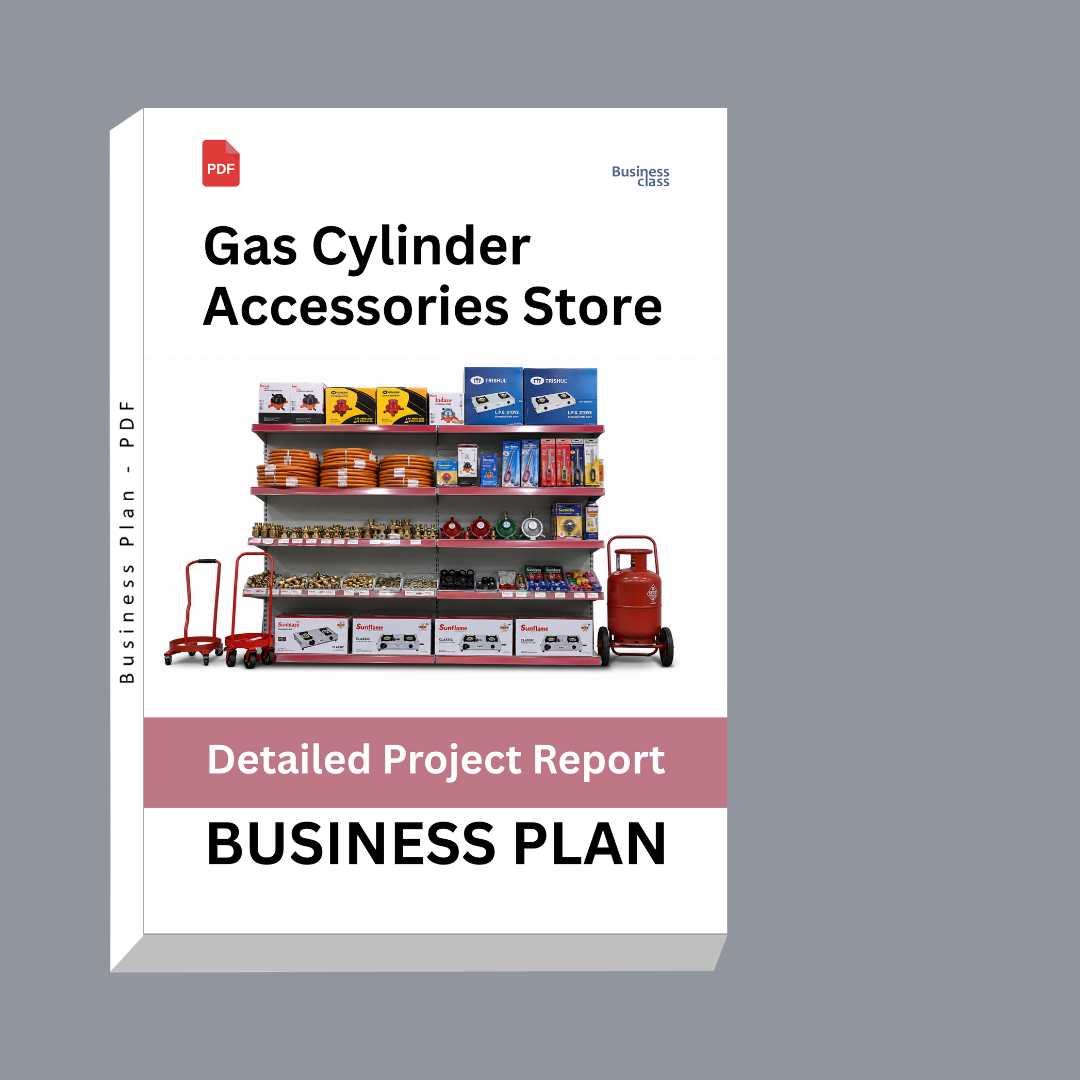Gas Cylinder Accessories Store Detailed Project Report – DPR Business Plan