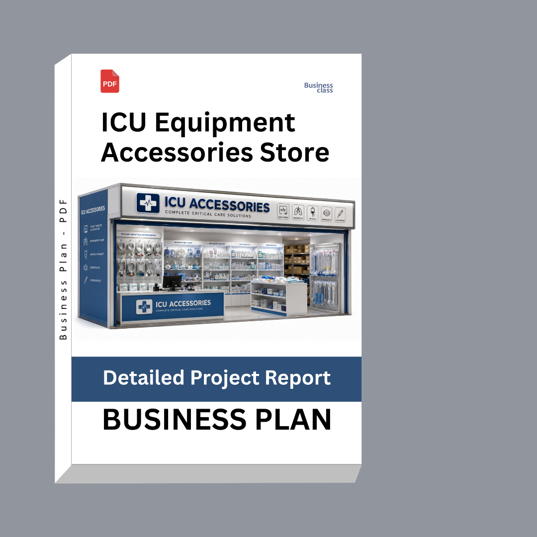 ICU Equipment Accessories Store Detailed Project Report – DPR Business Plan