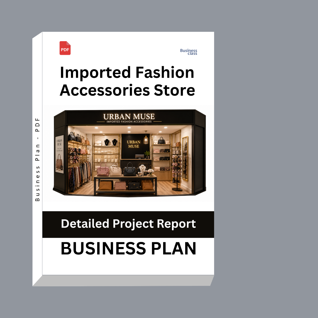 Imported Fashion Accessories Store Detailed Project Report – DPR & Business Plan