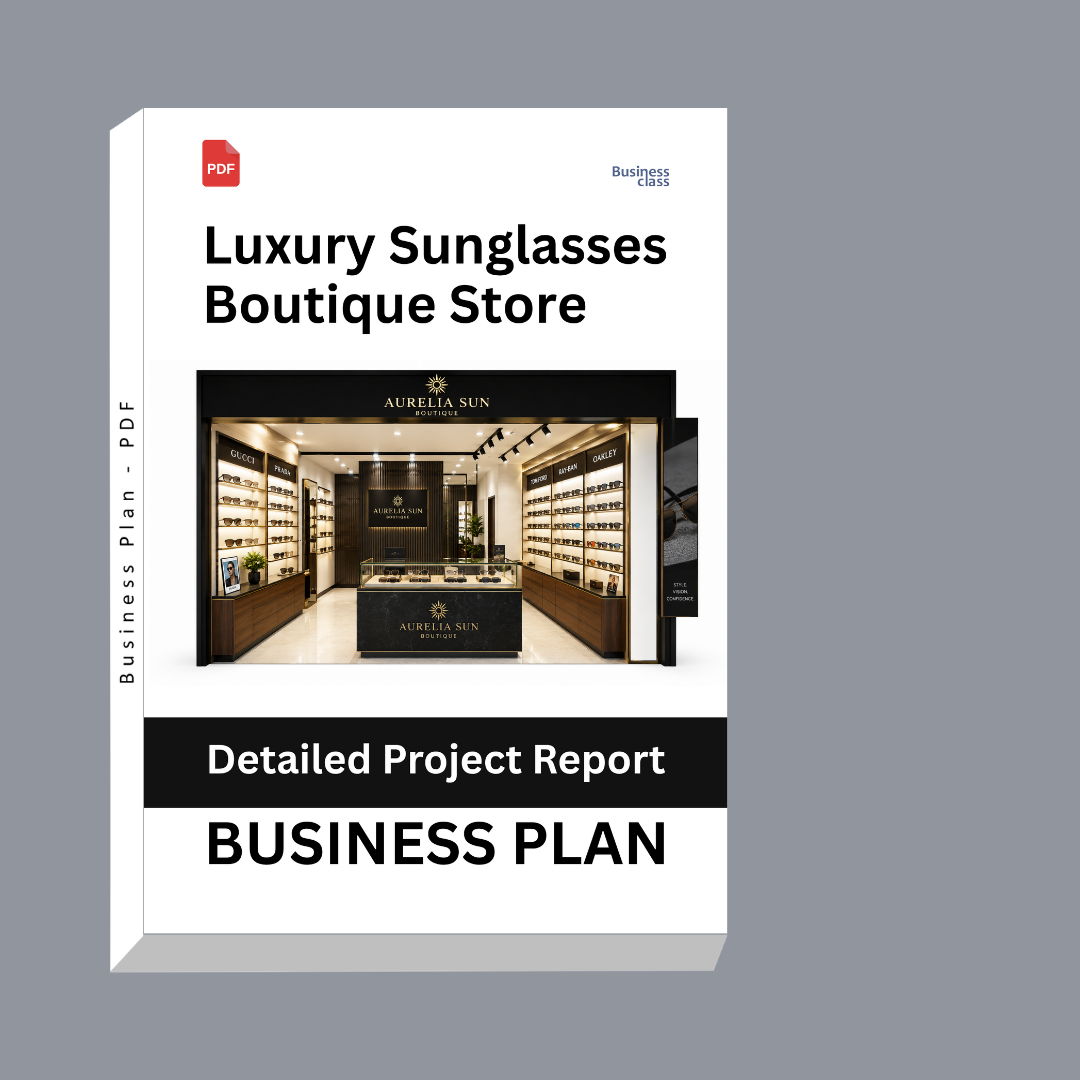 Luxury Sunglasses Boutique Store Detailed Project Report – DPR & Business Plan