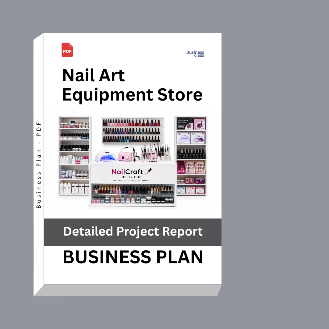 Nail Art Equipment Store Detailed Project Report – DPR & Business Plan
