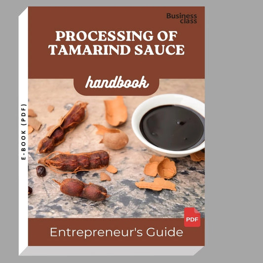 Processing Of Tamarind Sauce Handbook Entrepreneurs Guide and Business Training Bundle