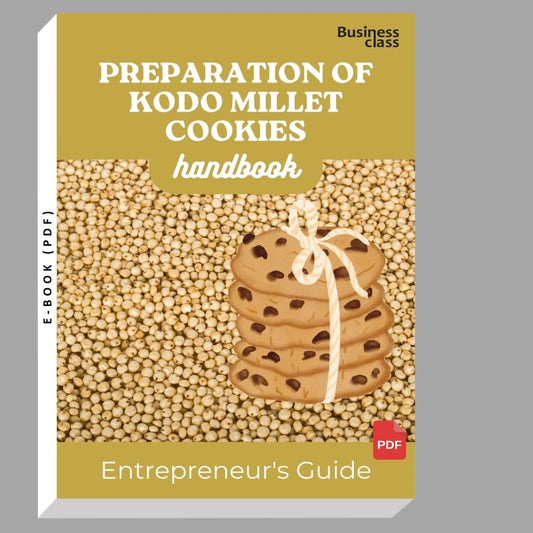 Preparation Of Kodo Millet Cookies Handbook Entrepreneurs Guide and Business Training Bundle