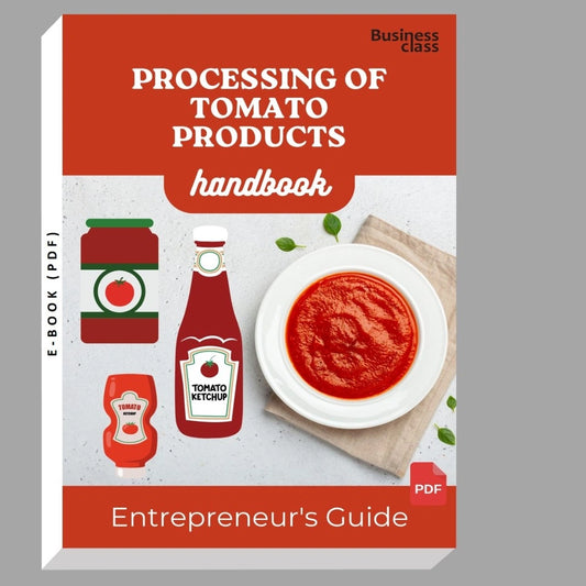 Processing Of Tomato Products Handbook Entrepreneurs Guide and Business Training Bundle