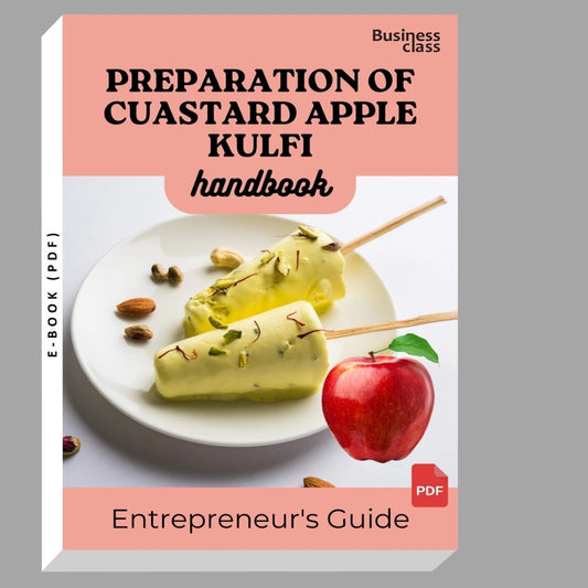 Preparation Of Cuastard Apple Kulfi Handbook Entrepreneurs Guide and Business Training Bundle