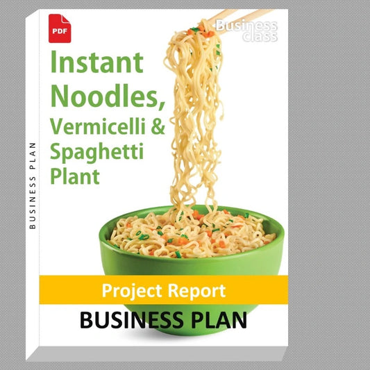 "Instant Noodles, Vermicelli & Spaghetti Plant Project Report and Business Guides Bundle"
