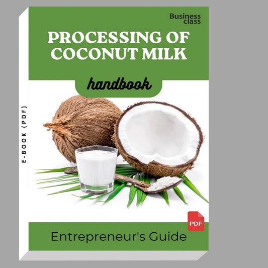 Processing Of Coconut Milk Handbook Entrepreneurs Guide and Business Training Bundle