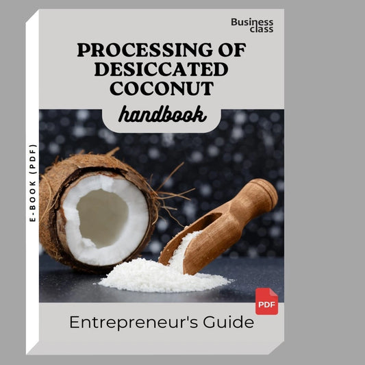 Processing Of Desiccated Coconut Handbook Entrepreneurs Guide and Business Training Bundle
