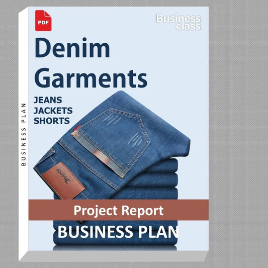 Denim Garments Jeans Jackets Shorts Project Report and Business Guides Bundle
