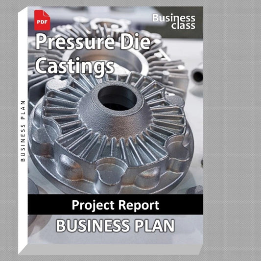 Pressure Die Castings Project Report and Business Guides Bundle