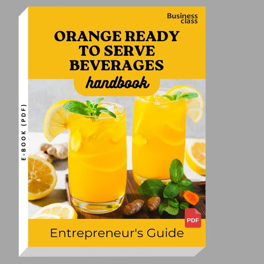 Orange Ready To Serve Beverages Handbook Entrepreneurs Guide and Business Training Bundle