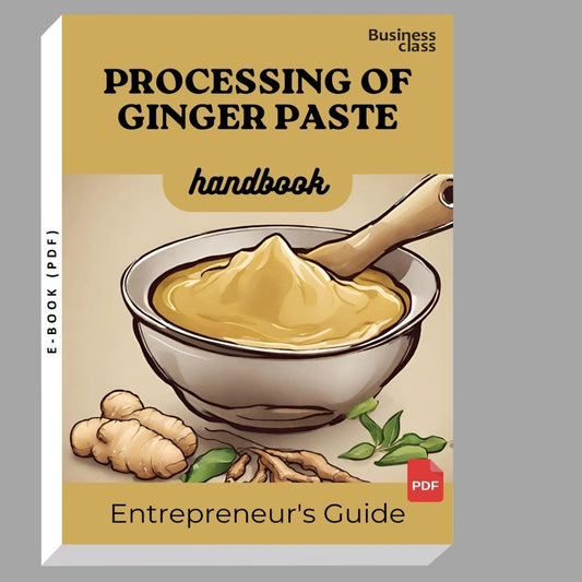 Processing Of Ginger Paste Handbook Entrepreneurs Guide and Business Training Bundle