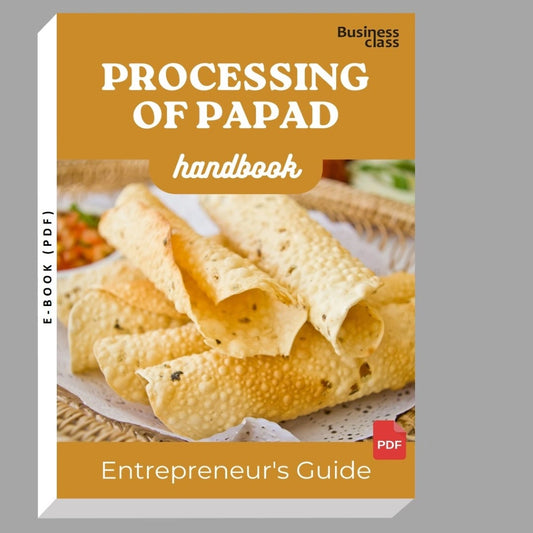 Processing Of Papad Handbook Entrepreneurs Guide and Business Training Bundle