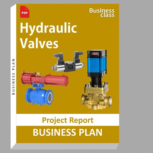 Hydraulic Valves Project Report and Business Guides Bundle