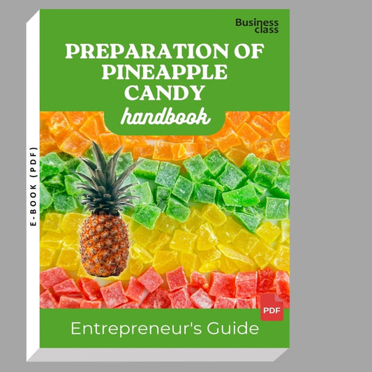Preparation Of Pineapple Candy Handbook Entrepreneurs Guide and Business Training Bundle